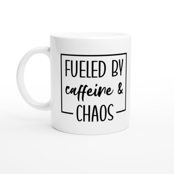 Fueled by Caffeine and Chaos | Funny Mom Mug