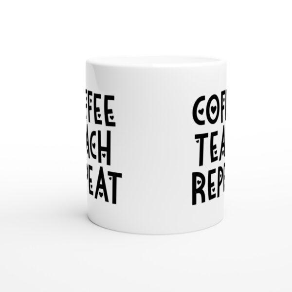 Coffee Teach Repeat | Cute Teacher Mug