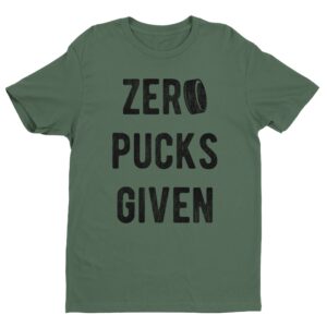 Zero Pucks Given | Zero Fucks Given | Funny Hockey T-shirt