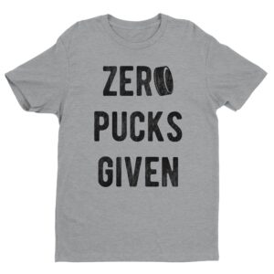 Zero Pucks Given | Zero Fucks Given | Funny Hockey T-shirt