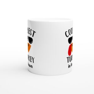 Coolest Turkey in Town | Funny Thanksgiving Mug