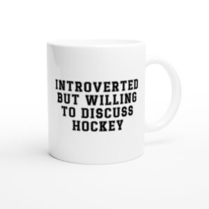 Introverted but Willing to Discuss Hockey | Funny Hockey Mug