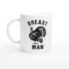 Breast Man | Funny Thanksgiving Mug