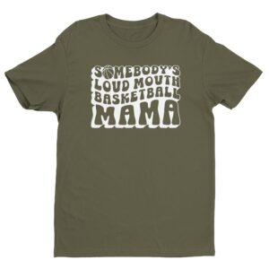 Somebody’s Loud Mouth Basketball Mama | Cute Basketball Mom T-shirt