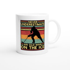 Never Underestimate an Old Man on Ice | Funny Ice Hockey Mug