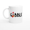 Gobble Gobble | Funny Thanksgiving Mug