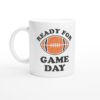 Ready for Game Day | Funny American Football Mug