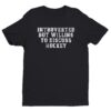 Introverted but Willing to Discuss Hockey | Funny Hockey T-shirt