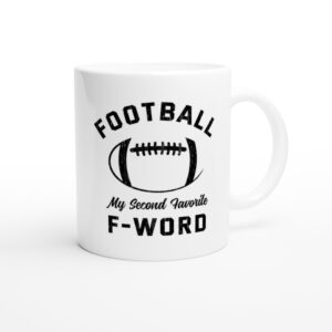 Football Is My Second Favorite F-Word | Funny American Football Mug