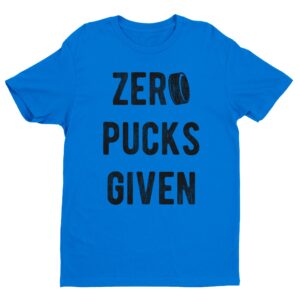 Zero Pucks Given | Zero Fucks Given | Funny Hockey T-shirt