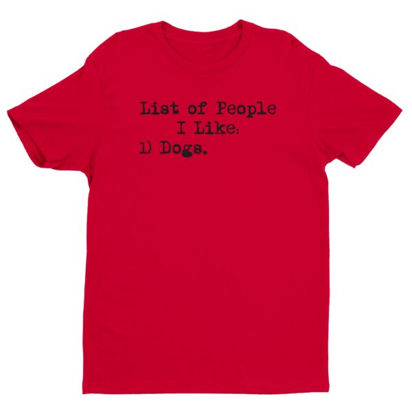 List of People I Like: Dogs | Funny Dog Owner T-shirt