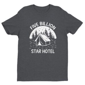 Five Billion Star Hotel | Funny Camping T-shirt