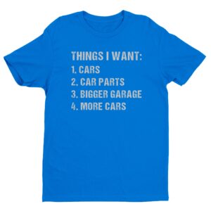 Things I Want | Funny Car T-shirt