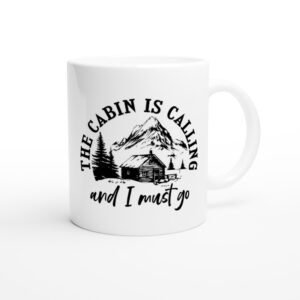 The Cabin Is Calling And I Must Go | Funny Camping Mug