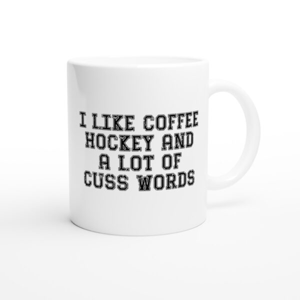 I Like Coffee, Hockey, and a Lot of Cuss Words | Funny Hockey Mug