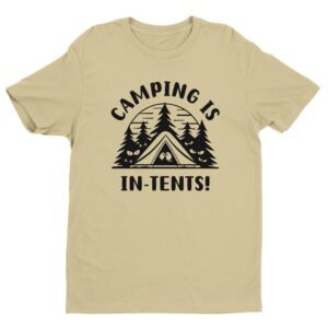 Camping Is In Tents | Funny Camping T-shirt