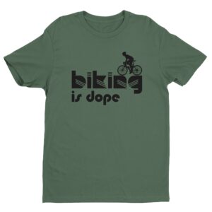 Biking Is Dope | Funny Cycling T-shirt