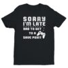 Sorry I’m Late Had To Get To A Save Point | Funny Gaming T-shirt