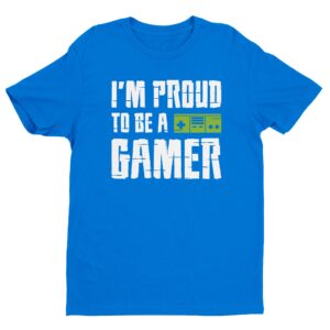 I’m Proud to Be a Gamer | Gaming T-shirt