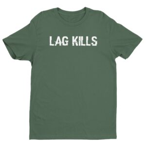 Lag Kills | Funny Gaming T-shirt