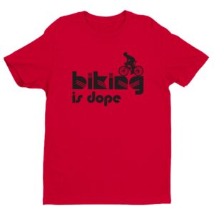 Biking Is Dope | Funny Cycling T-shirt