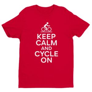 Keep Calm And Cycle On | Funny Cycling T-shirt