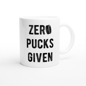 Zero Pucks Given | Zero Fucks Given | Funny Hockey Mug