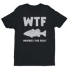 WTF Where’s The Fish | Funny Fishing T-shirt