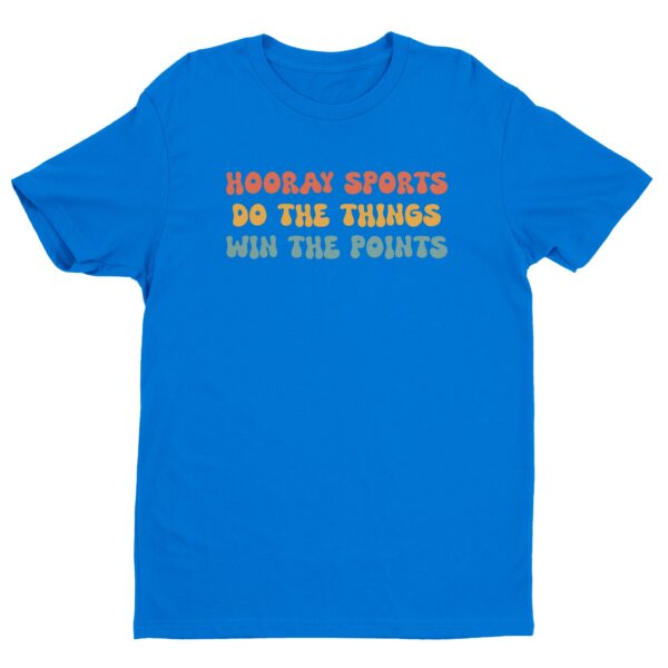Hooray Sports Do The Things Win The Points | Funny Baseball T-shirt