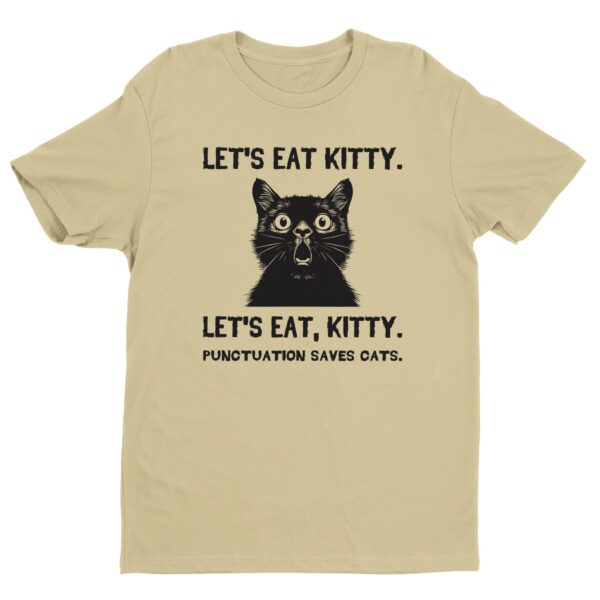 Let’s Eat Kitty | Punctuation Saves Cats | Funny Cat T-shirt