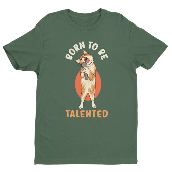 Born To Be Talented | Funny Cat T-shirt