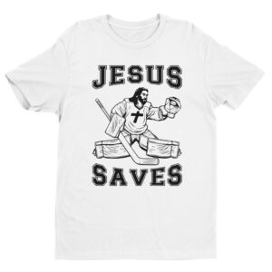 Hockey Goaltender Jesus Saves | Funny Ice Hockey Goalie T-shirt
