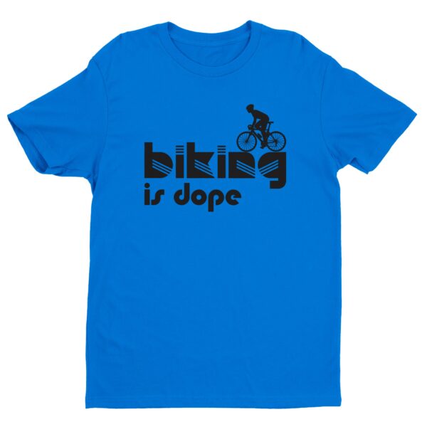 Biking Is Dope | Funny Cycling T-shirt