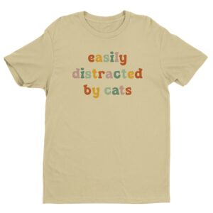 Easily Distracted By Cats | Funny Cat T-shirt