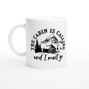 The Cabin Is Calling And I Must Go | Funny Camping Mug