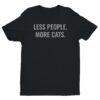 Less People More Cats | Funny Cat T-shirt