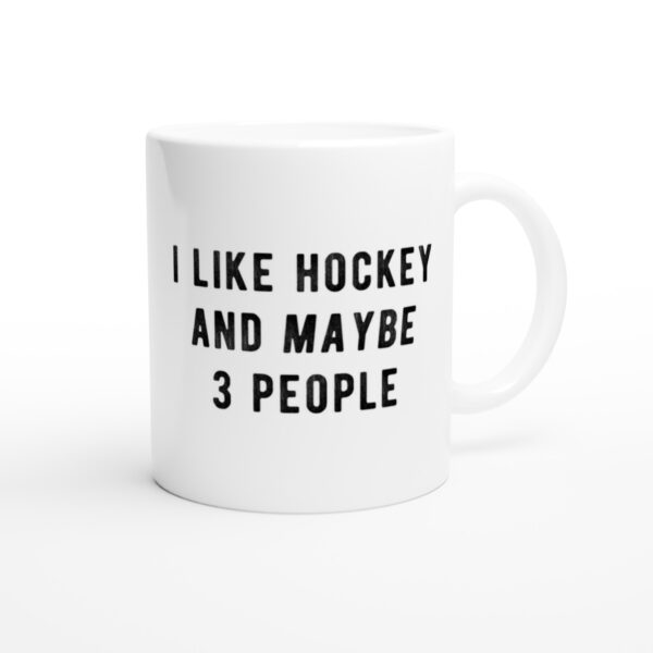 I Like Hockey and Maybe 3 People | Funny Hockey Mug