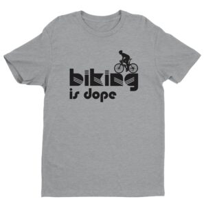 Biking Is Dope | Funny Cycling T-shirt