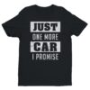 Just One More Car I Promise | Funny Car Lover T-shirt