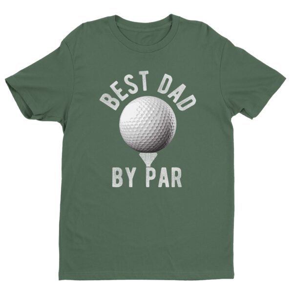 Best Dad By Par | Funny Golfer Dad T-shirt