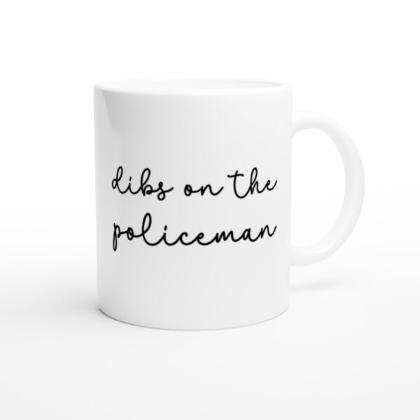 Dibs on the Policeman | Police Mug