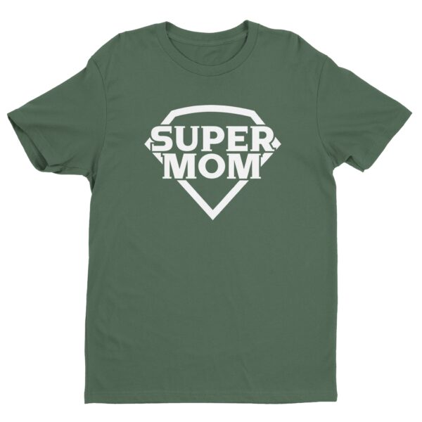 Super Mom | Funny Mom T-shirt