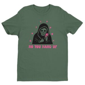 No You Hang Up | Funny Halloween T-shirt