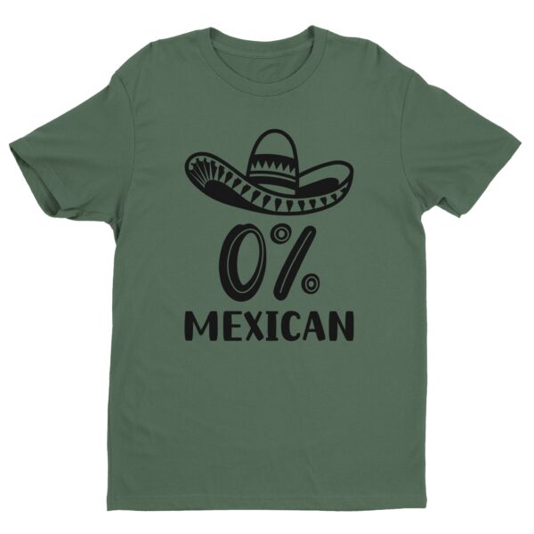 0% Mexican | Funny Cinco de Mayo T-shirt