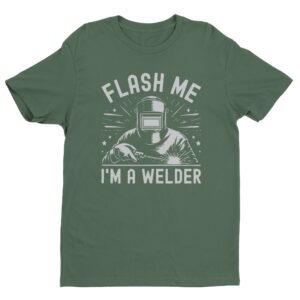 Flash Me I’m a Welder | Funny Welder T-shirt