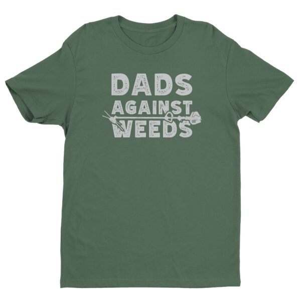 Dads Against Weeds | Funny Dad T-shirt