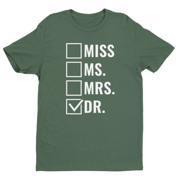 Miss Ms Mrs Dr | Funny Doctor T-shirt