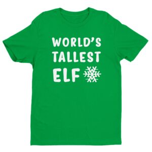 World’s Tallest Elf | Funny Christmas T-shirt