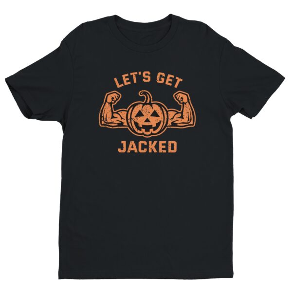 Let’s Get Jacked | Funny Halloween T-shirt