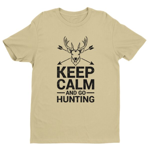 Keep Calm and Go Hunting | Funny Hunter T-shirt